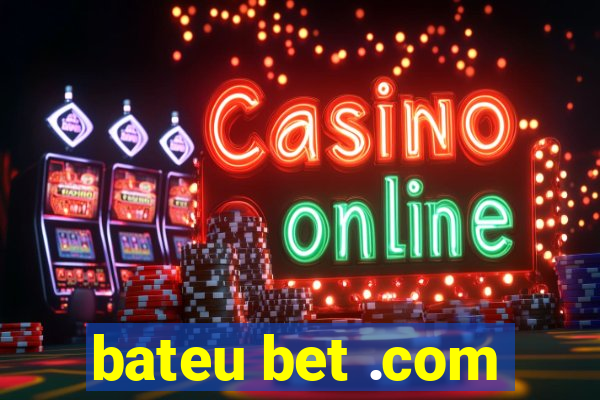 bateu bet .com